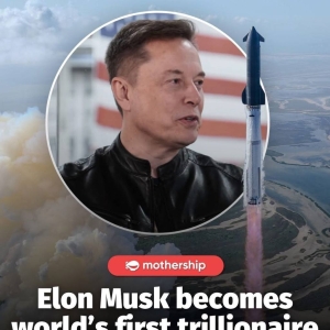 首位万亿富豪诞生？SpaceX若上市马斯克身价将破纪录